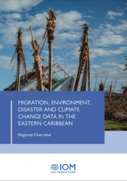Migration, Environment, Disaster and Climate Change Data in the Eastern Caribbean: Regional Overview